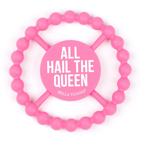 All Hail to the Queen Teether