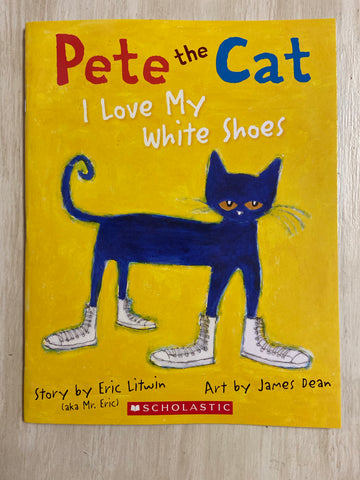 Pete the Cat I Love My White Shoes