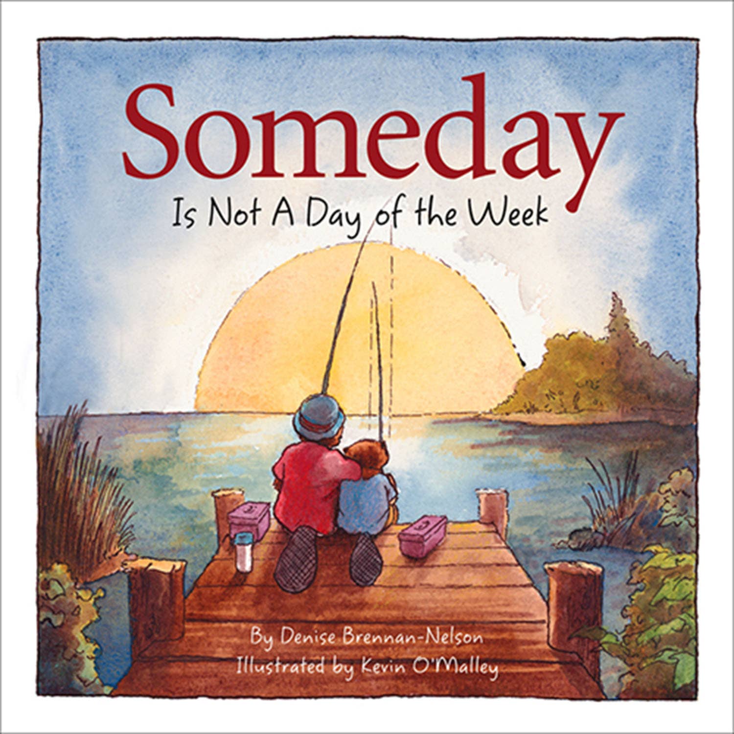 Someday is Not a Day of the Week